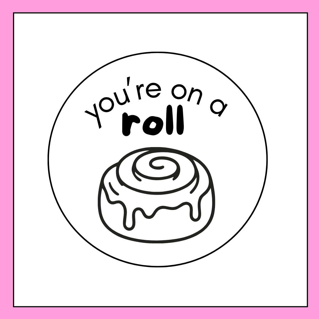 You're on a roll stamp